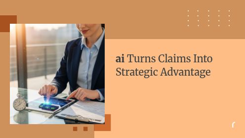 AI Turns Claims Into Strategic Advantage